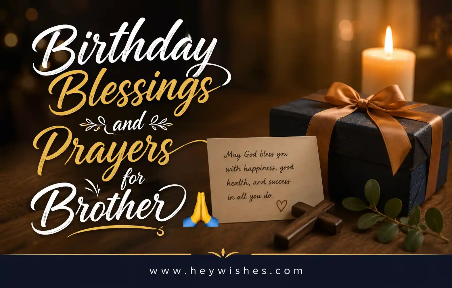 Realistic birthday blessings image for brother with candle, gift box, prayer card, stylish typography, and warm golden background.