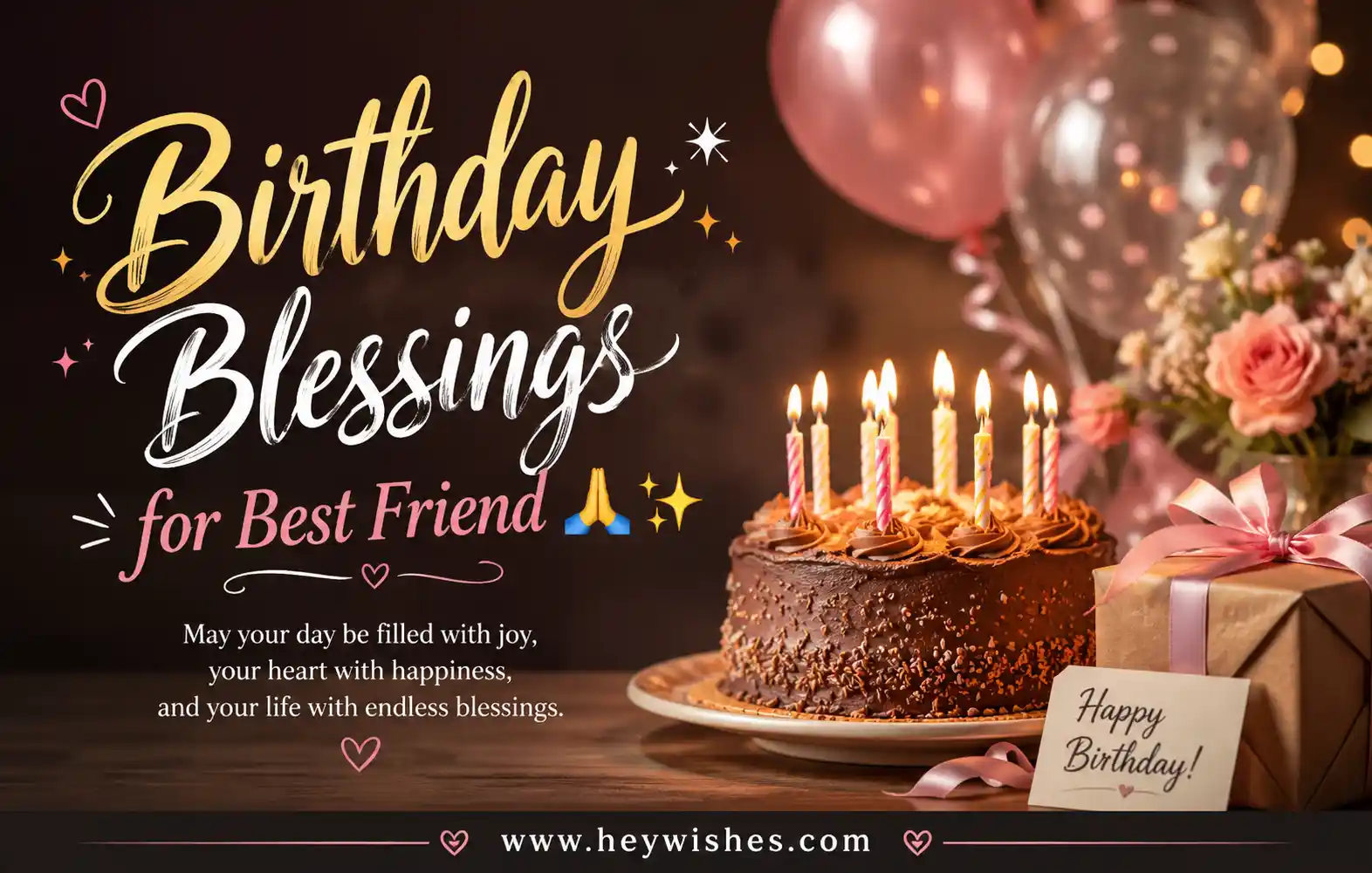 Realistic birthday blessings card with cake, balloons, flowers, and stylish “Birthday Blessings for Best Friend 🙏✨” text.