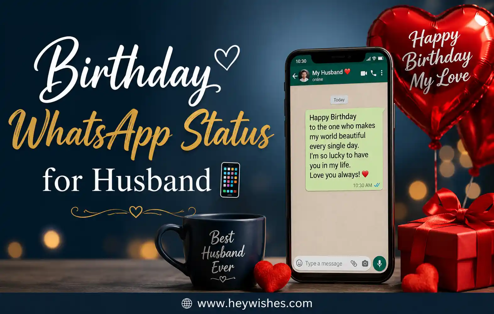 Stylish birthday WhatsApp status graphic for husband with smartphone chat, heart balloons, gift box, and HeyWishes website footer.