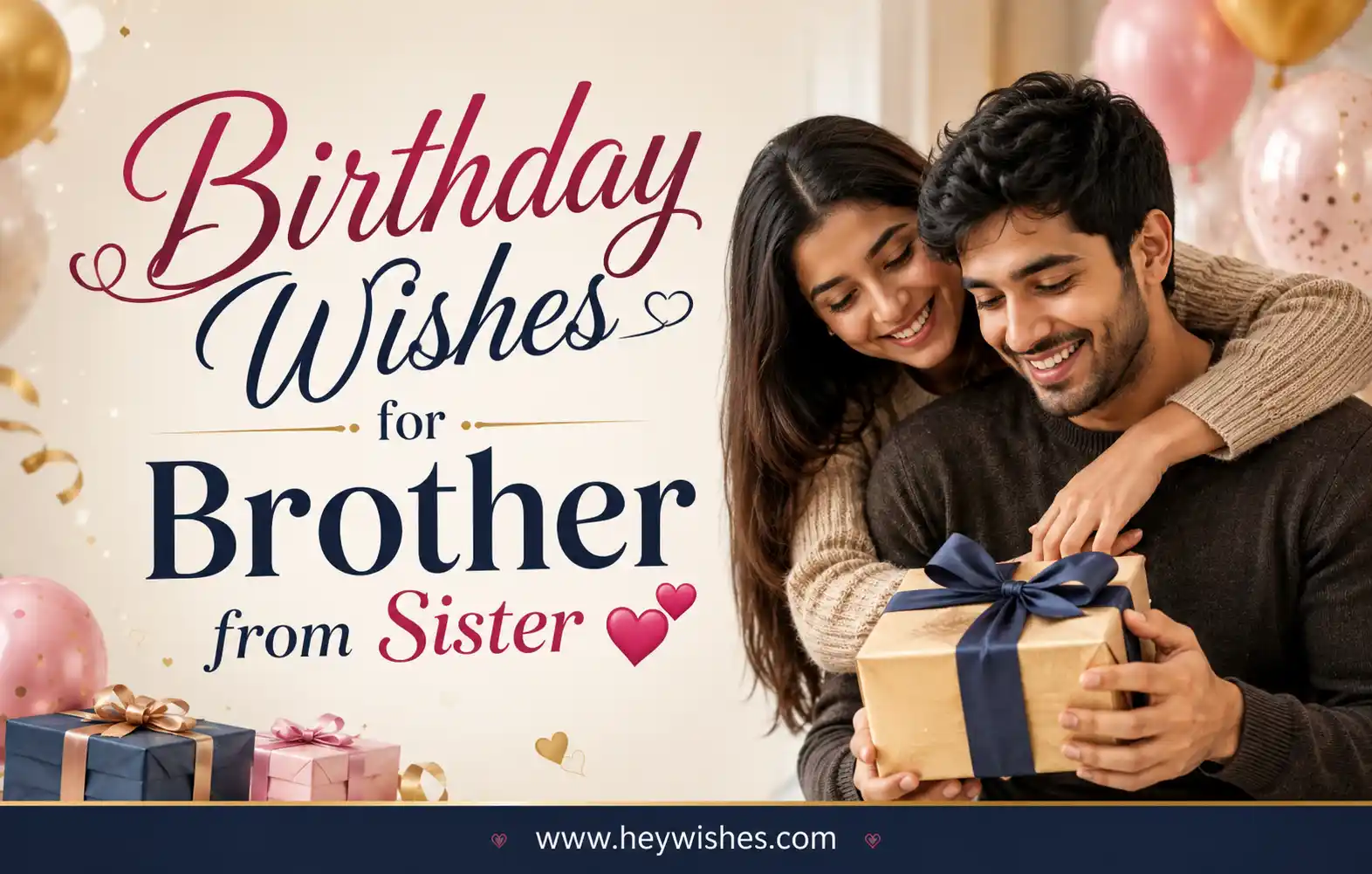 Heartwarming birthday wishes card for brother from sister with balloons, gifts, and a happy sibling celebrating together.