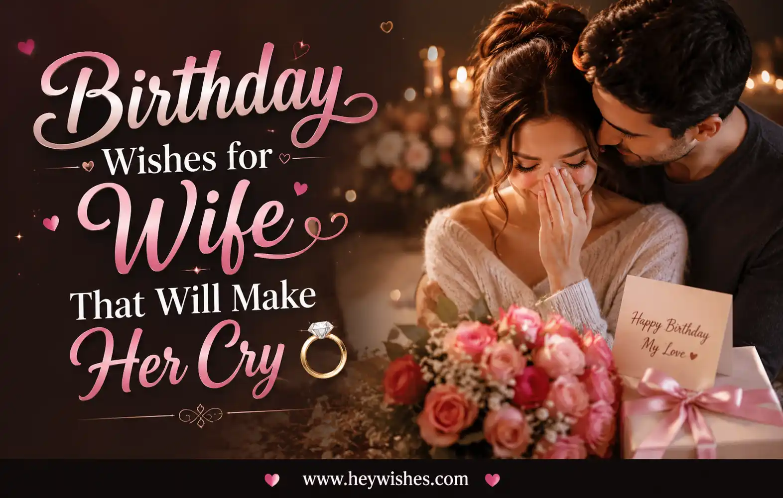 Romantic birthday image for wife with emotional couple, roses, gift box, stylish typography, and warm glowing background with heywishes.com footer.
