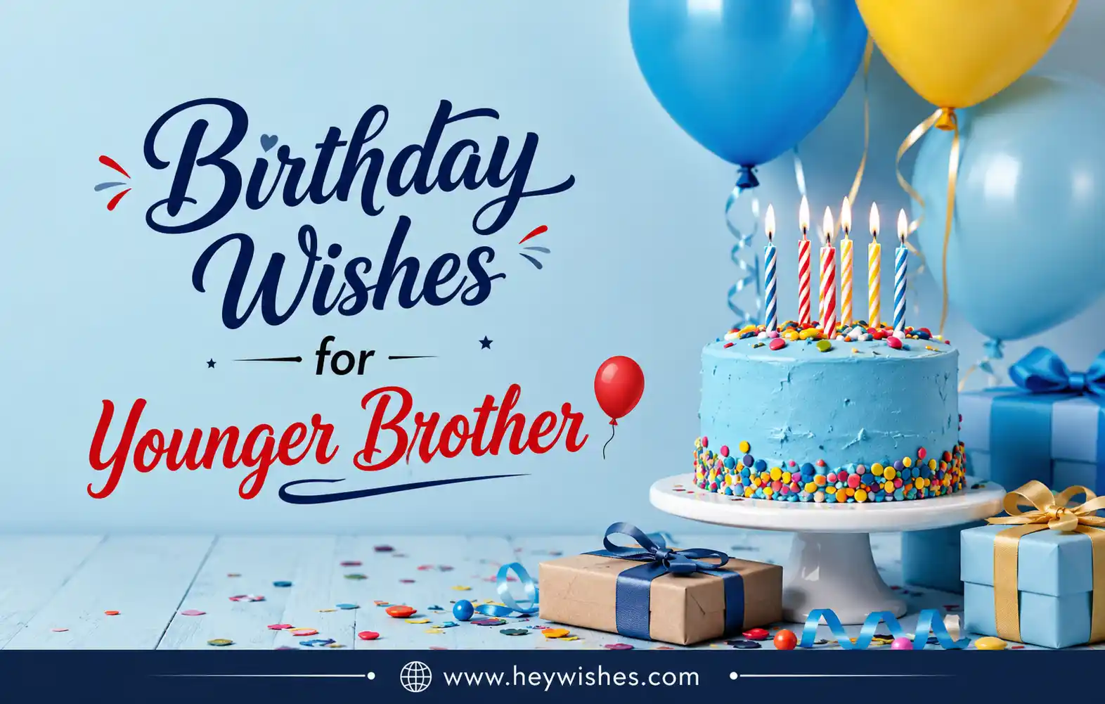 Birthday card for younger brother with blue cake, balloons, gifts, stylish text, and festive decorations on a soft blue background.