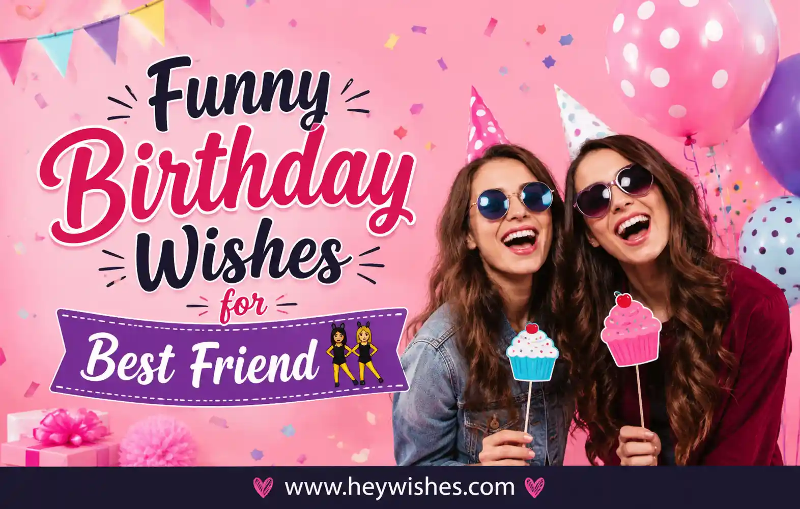 Funny birthday wishes banner with two best friends laughing, party hats, balloons, confetti, and pink festive background.
