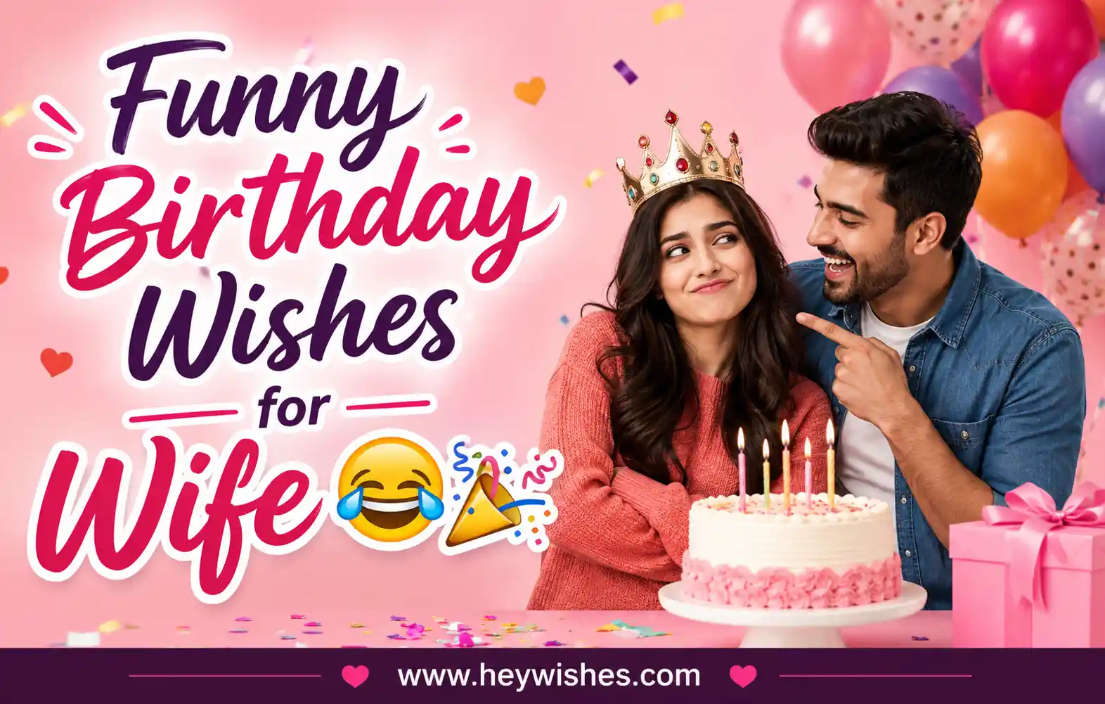 Funny birthday wishes for wife banner with stylish text, balloons, cake, confetti, happy couple, and heywishes.com footer.
