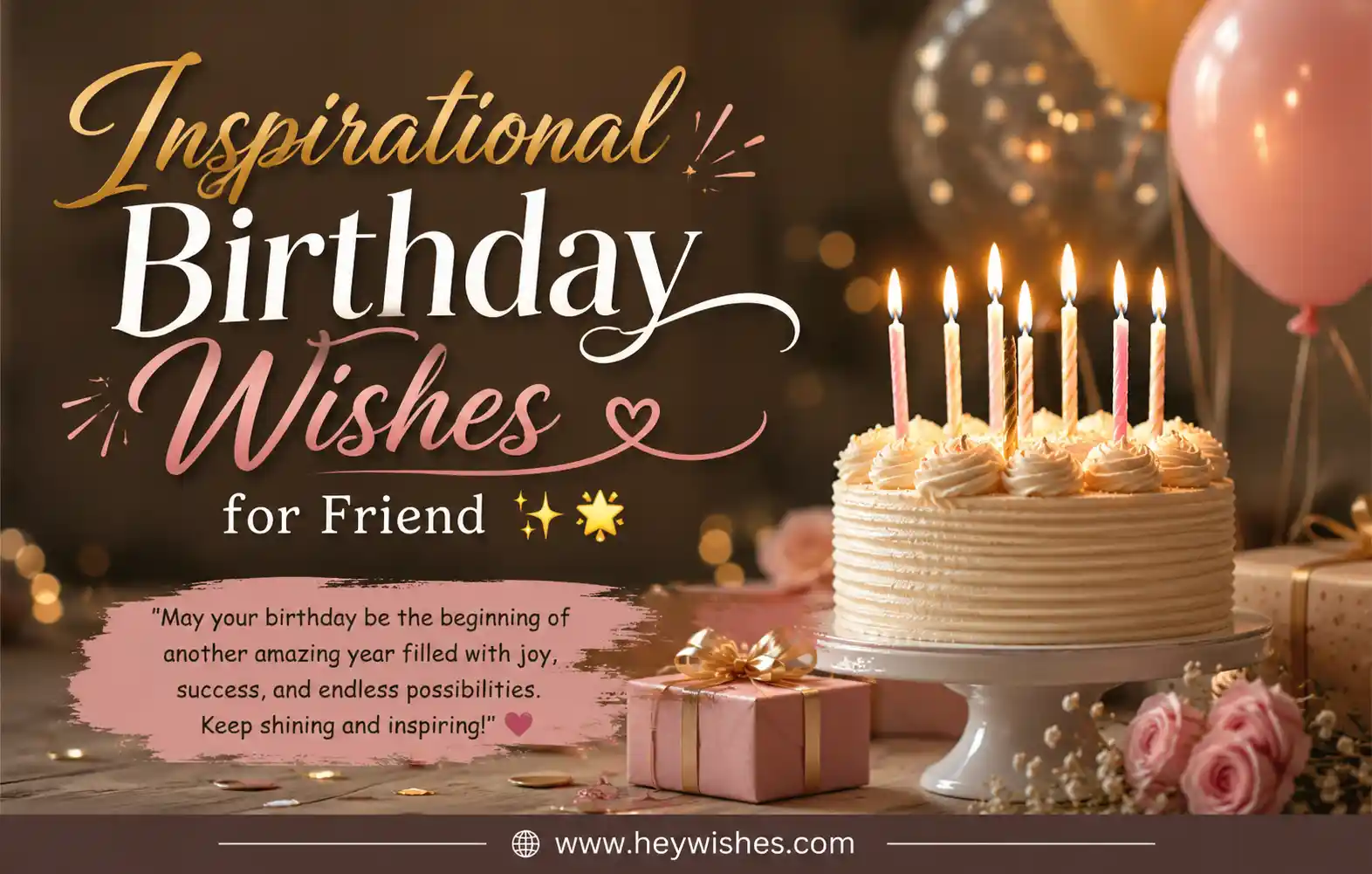 Elegant birthday cake with candles, balloons, gifts, and stylish text reading “Inspirational Birthday Wishes for Friend ✨🌟”.