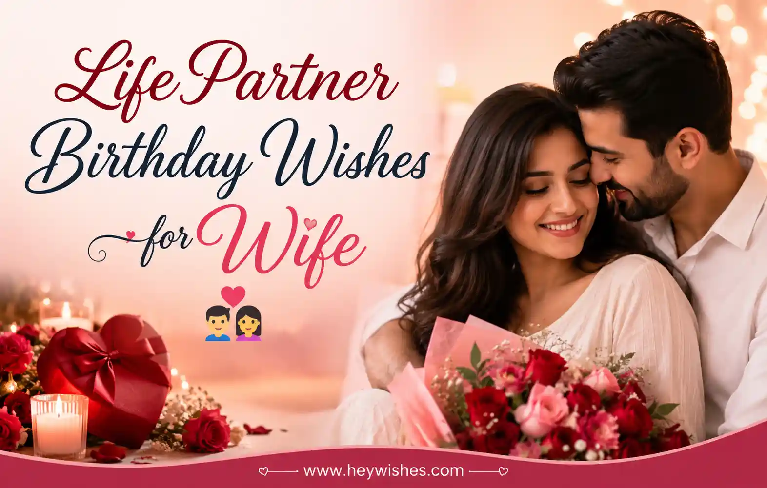 Romantic birthday banner for wife with stylish text, loving couple, roses, heart graphics, and HeyWishes footer branding.  Select 83 more words to run Humanizer.