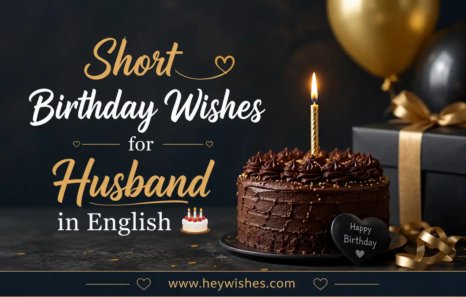 Elegant birthday banner with cake, gifts, balloons, and stylish typography for “Short Birthday Wishes for Husband in English” with heywishes.com footer.